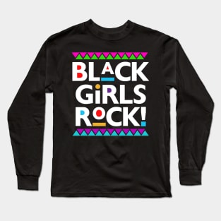 Black Girls Rock! Gift For Black Women Long Sleeve T-Shirt